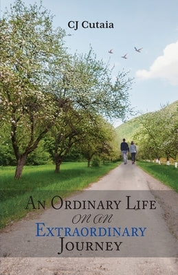 An Ordinary Life on an Extraordinary Journey Paperback Trilogy Christian Publishing