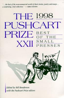 The Pushcart Prize XXII: Best of the Small Presses 1998 Edition Paperback Pushcart Press