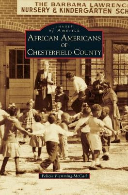 African Americans of Chesterfield County by Flemming-McCall, Felicia