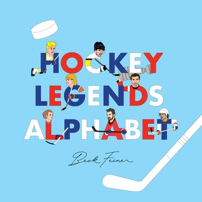 Hockey Legends Alphabet by Feiner, Beck