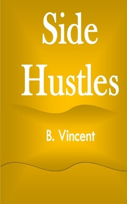 Side Hustles by Vincent, B.