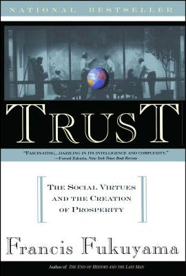 Trust: The Social Virtues and the Creation of Prosperity Free Press