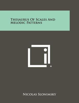 Thesaurus Of Scales And Melodic Patterns by Slonimsky, Nicolas