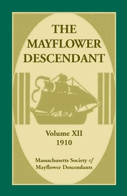 The Mayflower Descendant, Volume 12, 1910 Paperback Heritage Books