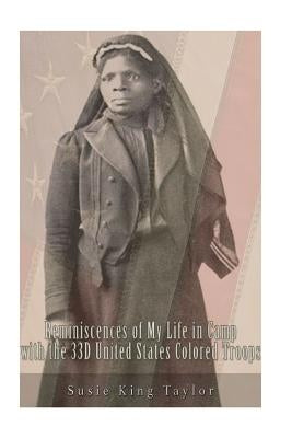 Reminiscences of My Life in Camp with the 33D United States Colored Troops, Late Createspace Independent Publishing Platform