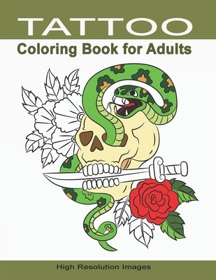 Tattoo Coloring Book for Adults: Gift for People Who Appreciate Tattoo - High Resolution Line Drawings Designed for Grown-Ups Men & Women - Ideal for by Press, Amazing
