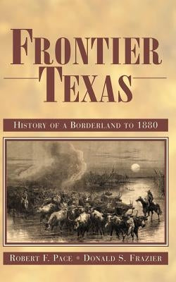 Frontier Texas: History of a Borderland to 1880 Paperback TX A&m-McWhiney Foundation