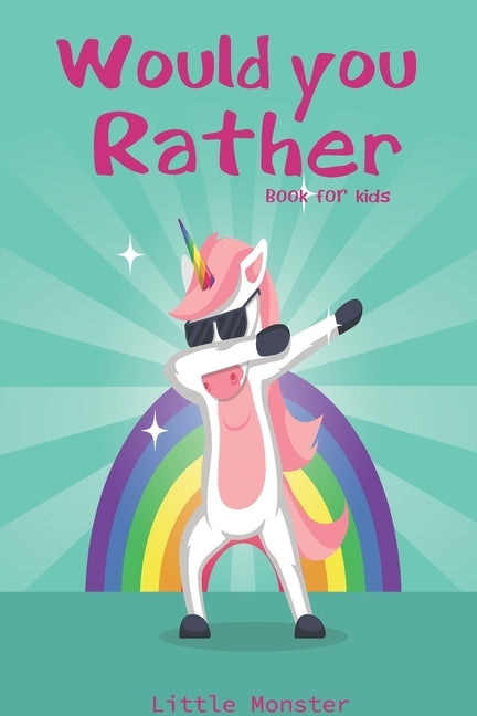 Would you rather game book: : Ultimate Edition: A Fun Family Activity Book for Kids Boys and Girls Ages 6, 7, 8, 9, 10, 11, and 12 Years Old - Bes Paperback Independently Published