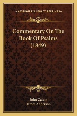 Commentary On The Book Of Psalms (1849) Paperback Kessinger Publishing