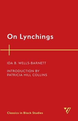 On Lynchings by Wells-Barnett, Ida B.