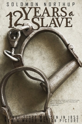 12 Years a Slave by Solomon Northup by Northup, Solomon