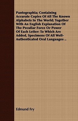 Pantographia; Containing Accurate Copies Of All The Known Alphabets In The World; Together With An English Explanation Of The Peculiar Force Or Power Paperback Vintage Cookery Books
