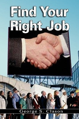 Find Your Right Job by Clason, George Samuel