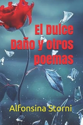 El Dulce Daño y otros poemas by Storni, Alfonsina