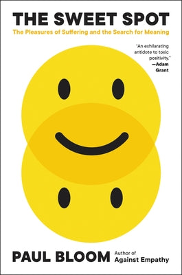 The Sweet Spot: The Pleasures of Suffering and the Search for Meaning Paperback Ecco Press