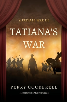 Tatiana's War: A Private War III Paperback Alliance Publishing LLC