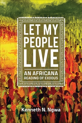 Let My People Live: An African Reading of Exodus Paperback Westminster John Knox Press