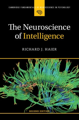 The Neuroscience of Intelligence by Haier, Richard J.