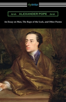 An Essay on Man, The Rape of the Lock, and Other Poems by Pope, Alexander