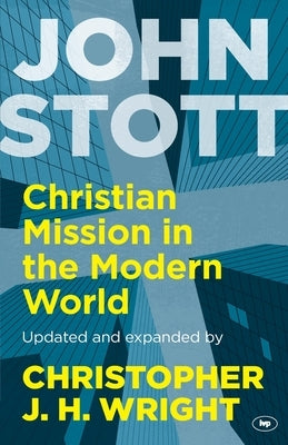 Christian Mission in the Modern World by Stott, John