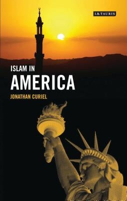 Islam in America by Curiel, Jonathan