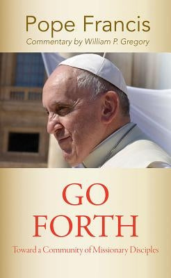 Go Forth: Toward a Community of Missionary Disciples Paperback Orbis Books