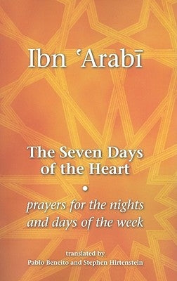 The Seven Days of the Heart: Prayers for the Nights and Days of the Week Paperback Anqa Publishing