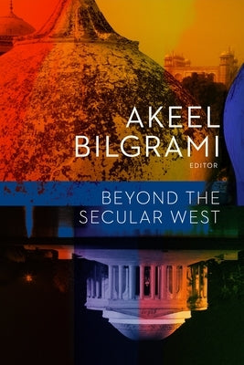 Beyond the Secular West Paperback Columbia University Press