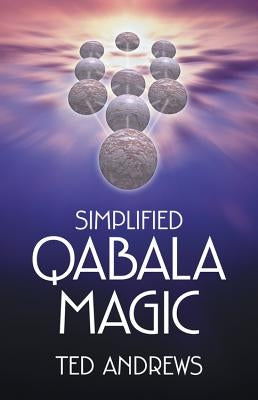 Simplified Qabala Magic by Andrews, Ted