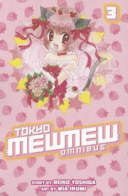 Tokyo Mewmew Omnibus, Volume 3 by Ikumi, Mia