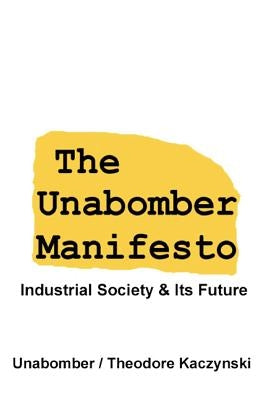 The Unabomber Manifesto: Industrial Society and Its Future Paperback Filiquarian Publishing, LLC.