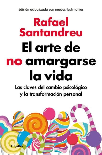 El Arte de No Amargarse La Vida / The Art of Not Be Resentful by Santandreu, Rafael