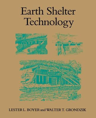 Earth Shelter Technology by Boyer, Lester L.