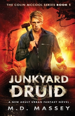 Junkyard Druid: A New Adult Urban Fantasy Novel by Massey