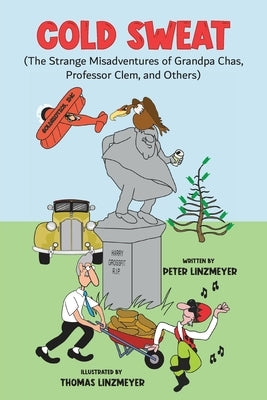 Cold Sweat: The Strange Misadventures of Grandpa Chas, Professor Clem, and Others Paperback Ewings Publishing LLC
