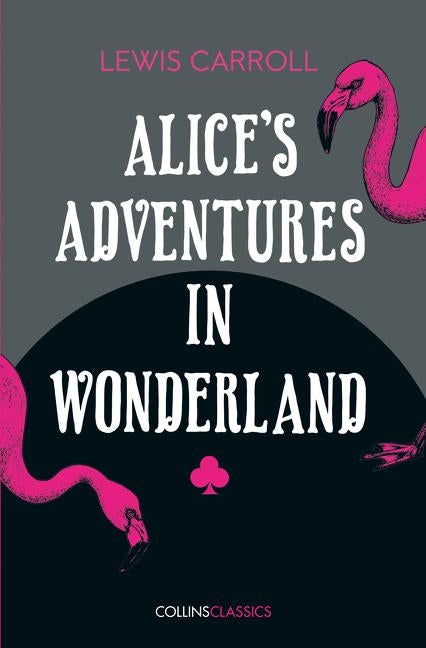 Alice's Adventures in Wonderland Paperback William Collins