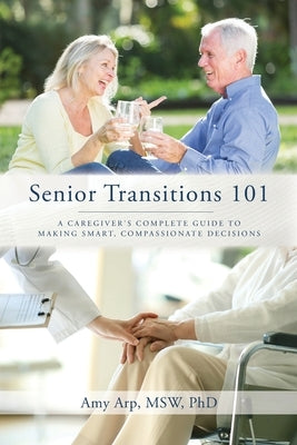 Senior Transitions 101 Paperback Palmetto Publishing