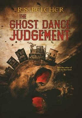 The Ghost Dance Judgement by Belcher, R. S.