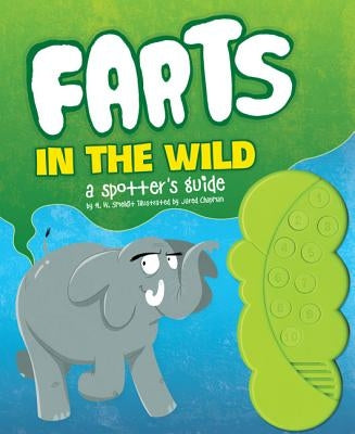 Farts in the Wild: A Spotter's Guide (Funny Books for Kids, Sound Books for Kids, Fart Books) by Smeldit, H. W.