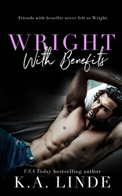 Wright With Benefits Paperback K.A. Linde, Inc.
