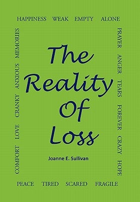 The Reality Of Loss by Sullivan, Joanne E.