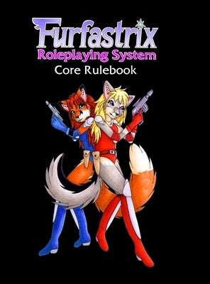 Furfastrix Roleplaying System: Core Rulebook by Alford, Steve