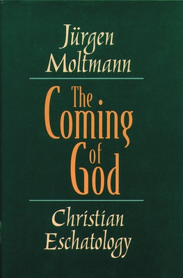 The Coming of God: Christian Eschatology Paperback Fortress Press