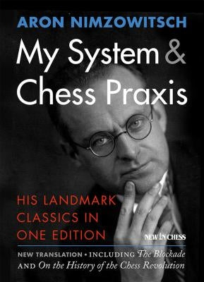 Paperback of My System and Chess Praxis by New in Chess, featuring classic chess strategy and systems in one edition.
