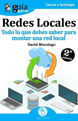 GuíaBurros Redes Locales: Todo lo que debes saber para montar una red local by Murciego, David