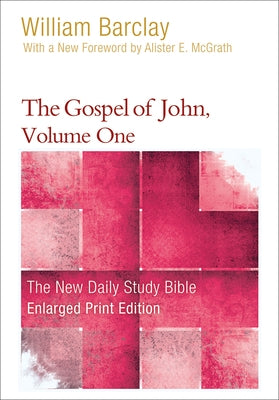 The Gospel of John, Volume One by Barclay, William