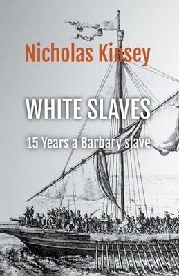 White Slaves: 15 Years a Barbary Slave Paperback Cinegrafica Films & Publishing