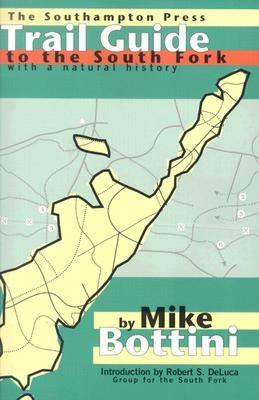 Trail Guide to the South Fork: With a Natural History Harbor Electronic Publishing