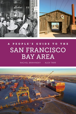 A People's Guide to the San Francisco Bay Area: Volume 3 by Brahinsky, Rachel