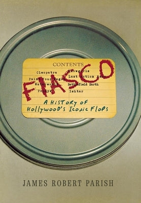 Fiasco: A History of Hollywood's Iconic Flops Paperback Wiley